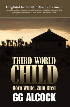 Third World Child: Born White, Zulu Bred GG Alcock
