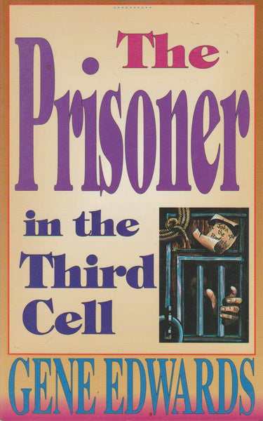 The Prisoner in the Third Cell - Gene Edwards