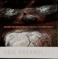 Round The Bend: Travels Around Southern Africa Oberholzer, Obie