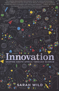Innovation: Shaping South Africa Through Science Sarah Wild