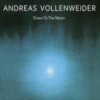 Andreas Vollenweider - Down to The Moon