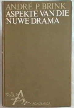 Aspekte van die nuwe drama Andre Philippus Brink