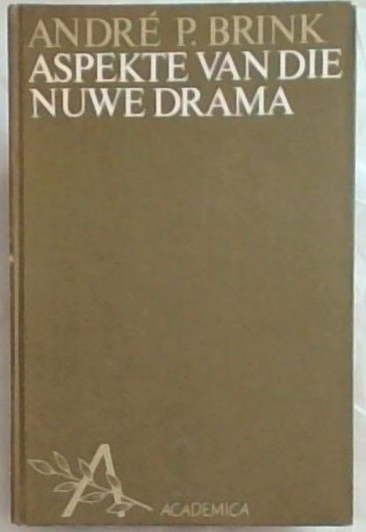 Aspekte van die nuwe drama Andre Philippus Brink