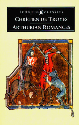 Arthurian Romances Chretien de  Troyes