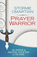 Prayer Warrior: The Power of Praying Your Way to Victory Omartian, Stormie