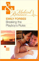 Breaking the Playboy's Rules Emily Forbes