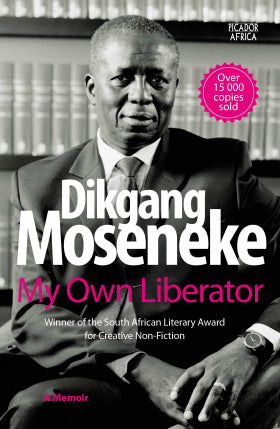 My Own Liberator - Dikgang Moseneke