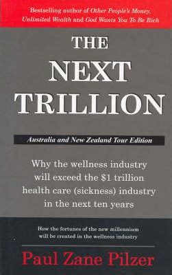 The Next Trillion - Paul Zane Pilzer