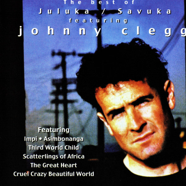 Juluka  /  Savuka Featuring Johnny Clegg - The Best Of Juluka / Savuka Featuring Johnny Clegg
