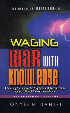 Waging War With Knowledge Onyechi Daniel