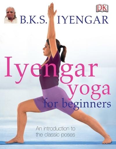 Iyengar Yoga for Beginners B.K.S. Iyengar