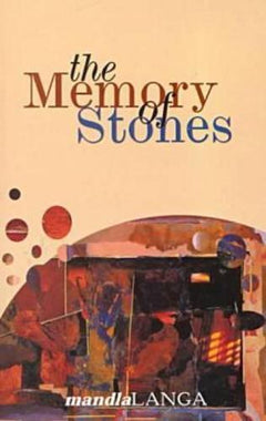 The Memory of Stones Mandla Langa