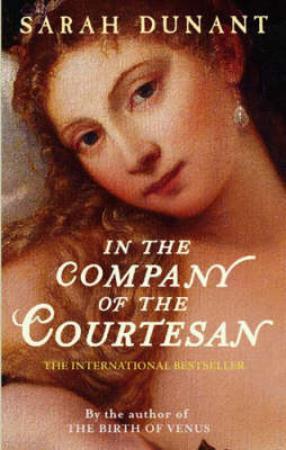 In The Company Of The Courtesan  Sarah Dunant