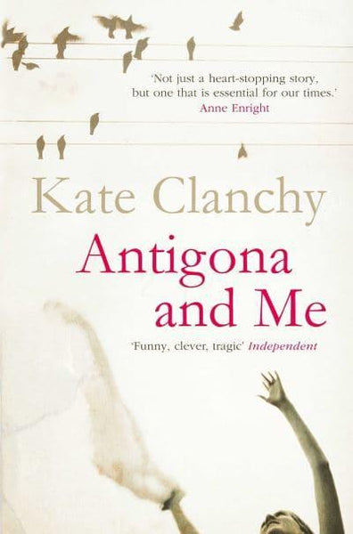 Antigona and Me Kate Clanchy