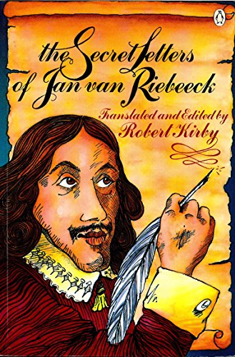 The Secret Letters of Jan Van Riebeeck, Kirby, Robert [Editor]