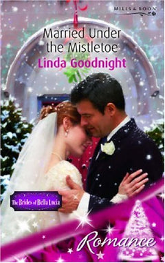 Married Under the Mistletoe (Romance) Linda Goodnight