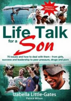 Life Talk for a Son 70 Issues and how to Deal with Them Izabella Little-Gates & Patrick Wilson