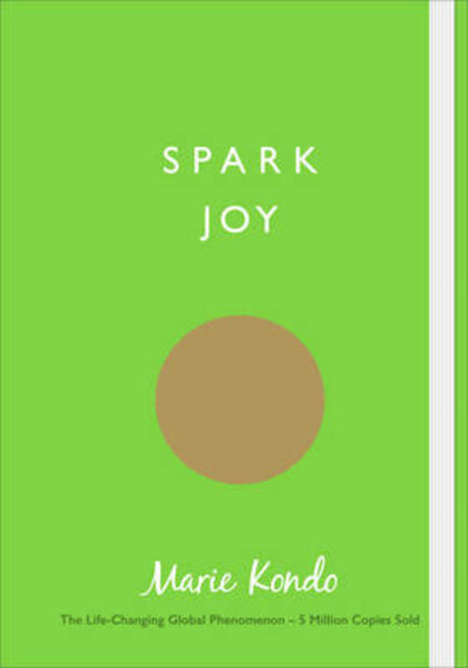 Spark Joy: An Illustrated Guide to the Japanese Art of Tidying - Marie Kondo