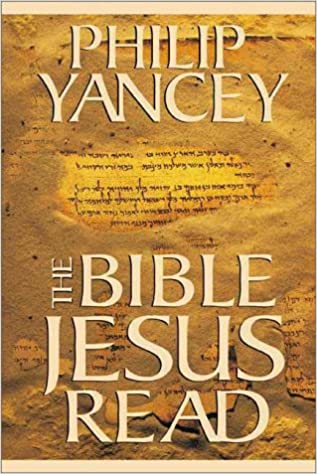 The Bible Jesus Read Philip Yancey