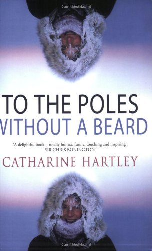 To the Poles Without a Beard Catharine Hartley