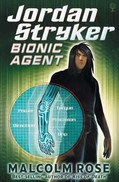 Jordan Stryker Bionic Agent Malcolm Rose