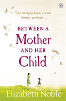 Between a Mother and Her Child Elizabeth Noble