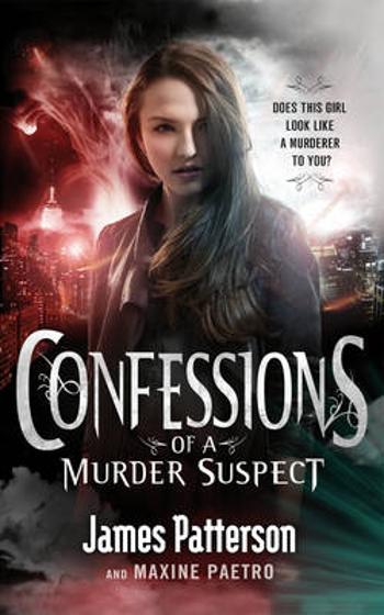 Confessions of a Murder Suspect - James Patterson & Maxine Paetro