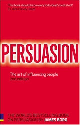 Persuasion: The Art of Influencing People Borg, James