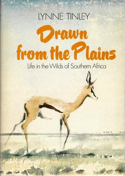 Drawn from the plains life in the wilds of Southern Africa Lynne Tinley