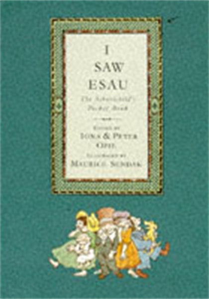 I Saw Esau The Schoolchild's Pocket Book Iona Opie Peter Opie Maurice Sendak