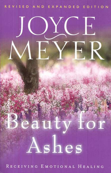 Beauty for Ashes Joyce Meyer