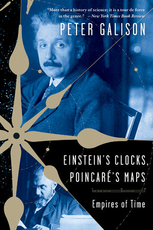Einstein's Clocks and Poincare's Maps Empires of Time Peter Galison