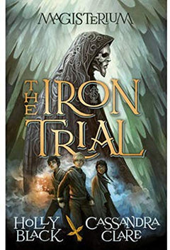 The Iron Trial Holly Black & Cassandra Clare