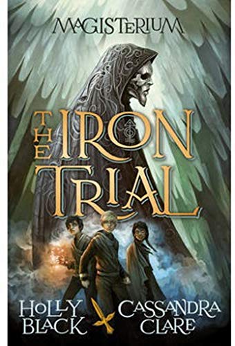 The Iron Trial Holly Black & Cassandra Clare