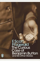 The Curious Case of Benjamin Button And Six Other Stories F Scott Fitzgerald