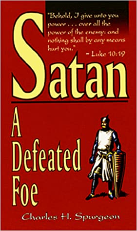 Satan a Defeated Foe Charles Spurgeon