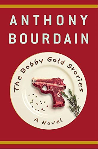 The Bobby Gold Stories Anthony Bourdain