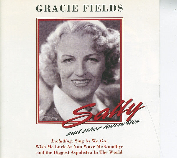 Gracie Fields - Sally And Other Favourites