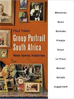 Group Portrait South Africa: Nine Family Histories Paul Faber foreword by Nelson Mandela