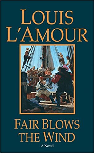 Fair blows the wind Louis L'Amour