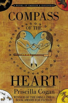 Compass of the Heart A Novel of Passion and Discovery Priscilla Cogan