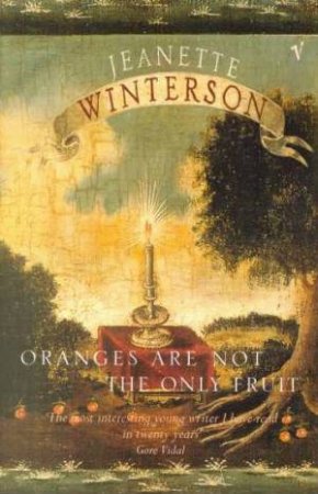 Oranges are Not the Only Fruit Jeanette Winterson