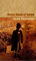 Never Been at Home Zazah Khuzwayo