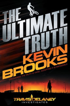The Ultimate Truth Kevin Brooks