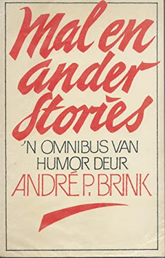 Mal en ander stories 'n omnibus van humor Andre Philippus Brink