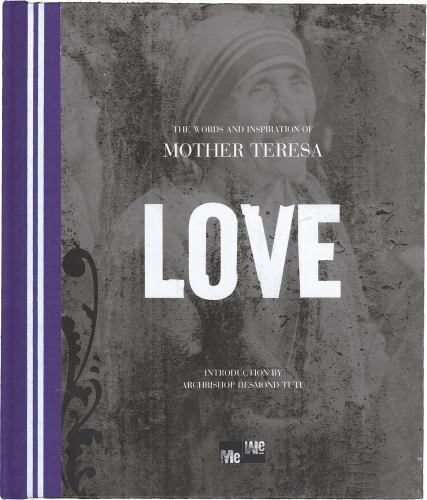 Love: The Words and Inspirations of Mother Teresa (Introduced by Desmond Tutu)
