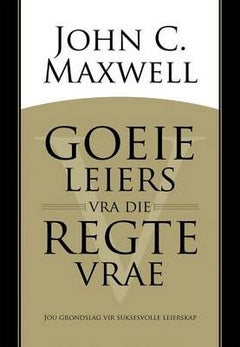 Goeie leiers vra die regte vrae  John C. Maxwell