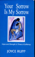 Your Sorrow Is My Sorrow Joyce Rupp