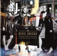 Dixie Chicks - Taking The Long Way