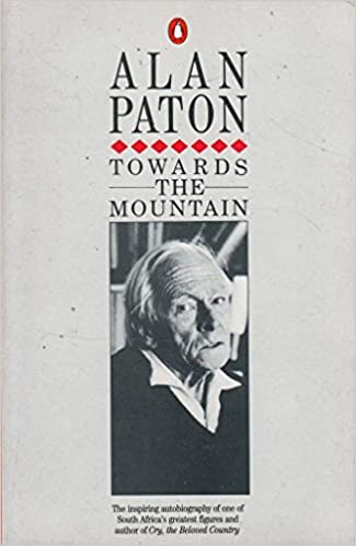 Towards The Mountain: An Autobiography - Alan Paton